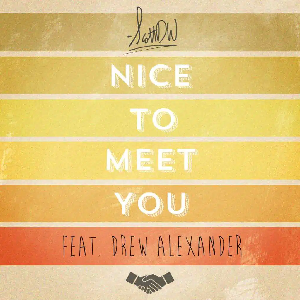Nice to Meet You (feat. Drew Alexander)