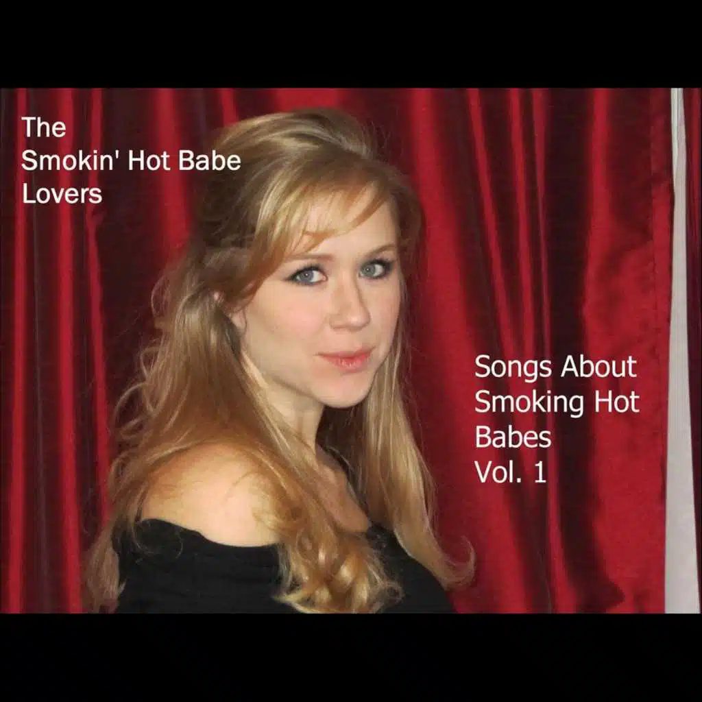 Songs About Smoking Hot Babes, Vol.1