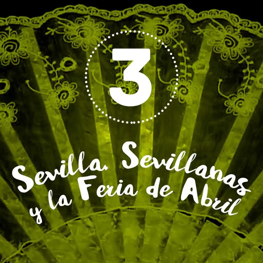 Sevilla, Sevillanas y la Feria de Abril (Volumen 3)