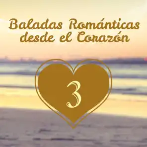 Baladas Románticas Desde el Corazón (Volumen 3)