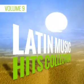 Latin Music Hits Collection (Volume 9)