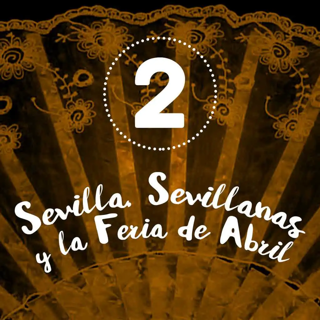 Sevilla, Sevillanas y la Feria de Abril (Volumen 2)