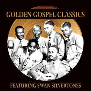 Golden Gospel Classics: The Swan Silvertones