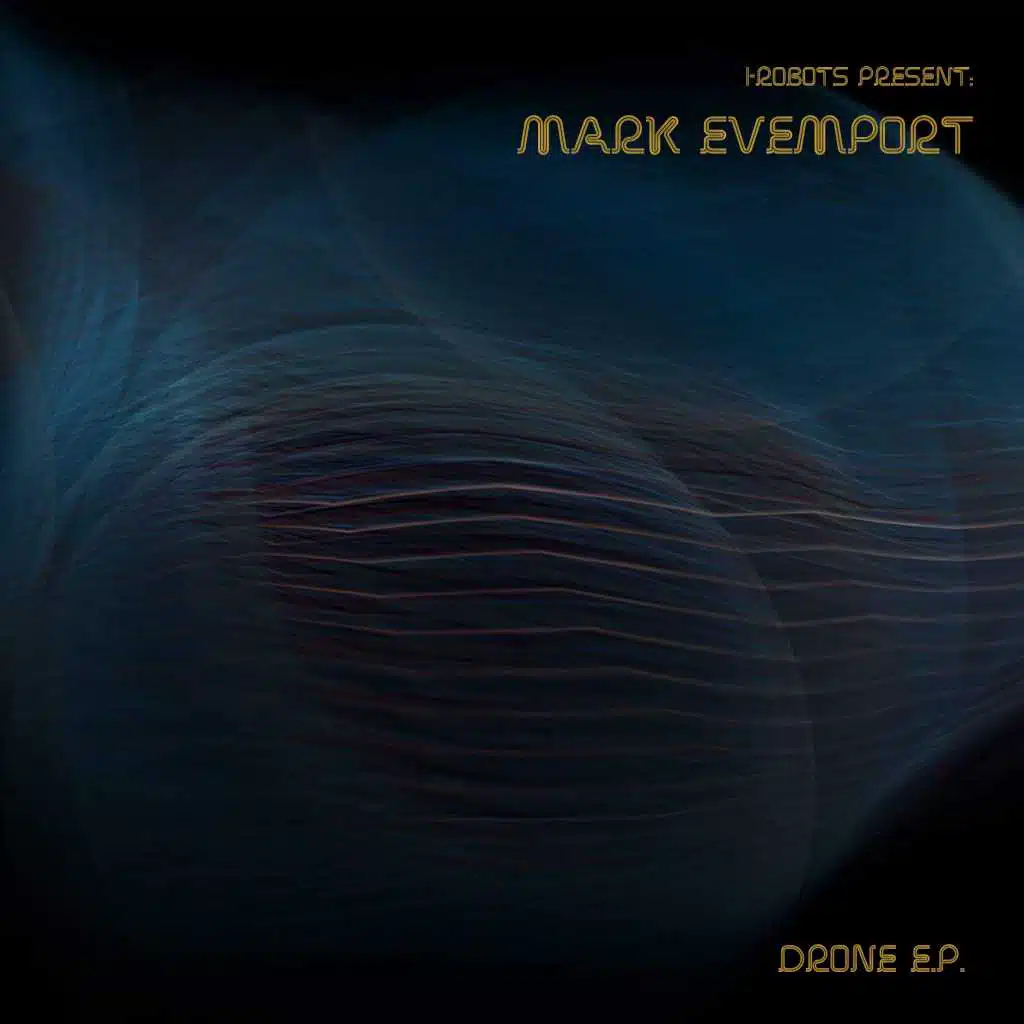 Drone E.P. (I-Robots present: Mark Evemport)