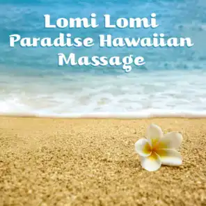 Lomi Lomi Paradise Hawaiian Massage