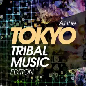 All the Tokyo Tribal Music Edition