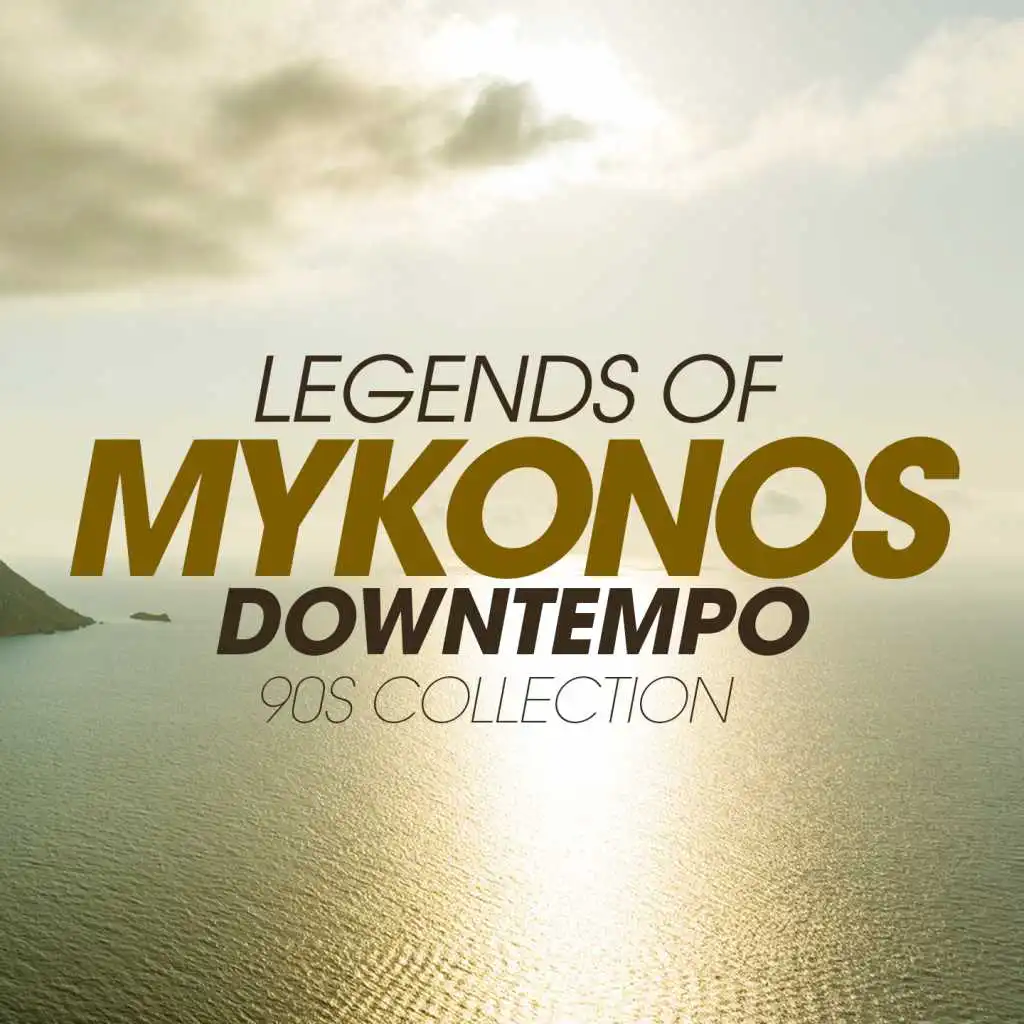 Legends of Mykonos Downtempo 90S Collection