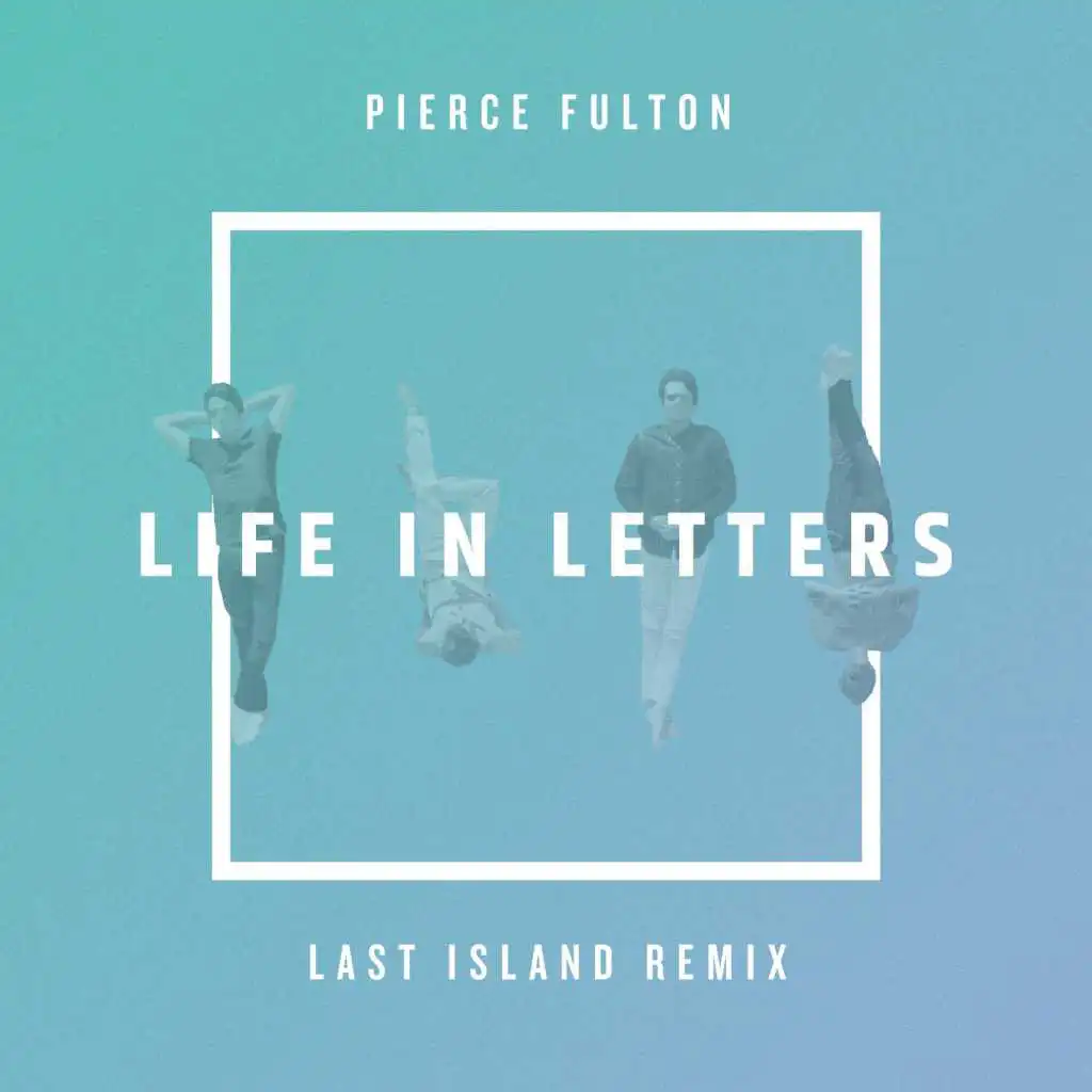 Life in Letters (Last Island Remix)