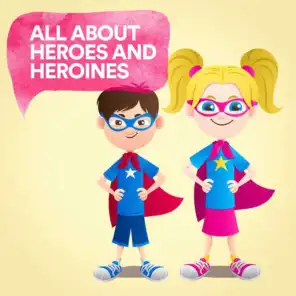 All About Heroes and Heroines