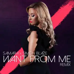 Want from Me (Remix) [feat. Simon Blaze]