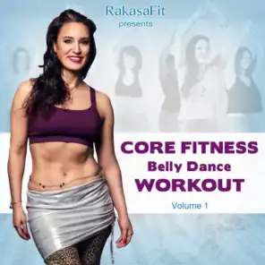 Rakasafit Presents Core Fitness Belly Dance Workout Vol. 1