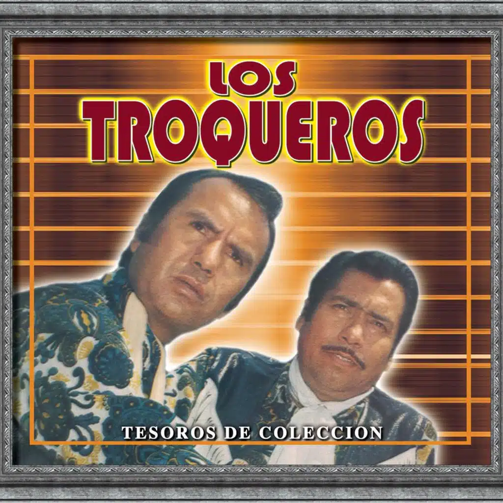 Tesoros de Coleccion  - los Troqueros