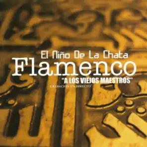 Flamenco. A Los Viejos Maestros (En directo)
