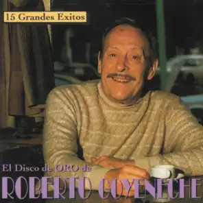 15 Grandes Exitos - Los Discos De Oro De Roberto Goyeneche
