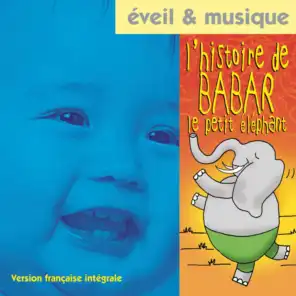 Eveil & Musique - L'Histoire de Babar, le petit éléphant