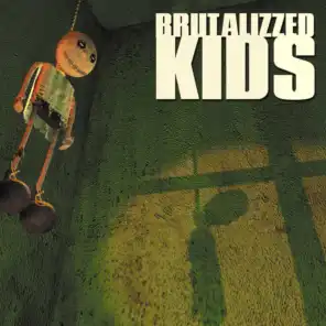 Brutalizzed Kids