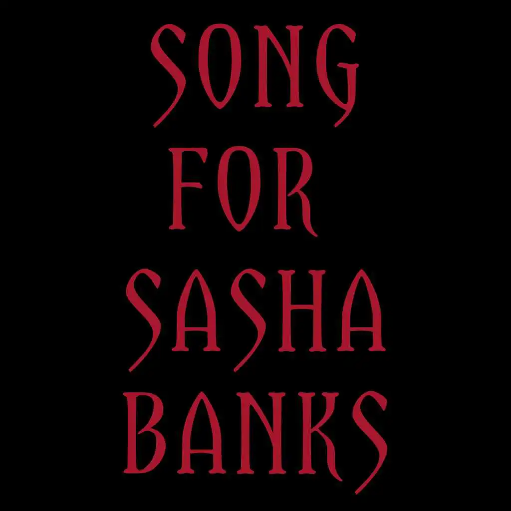 Song for Sasha Banks
