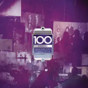 100 Anos do Movimento Pentecostal