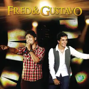 Fred & Gustavo - Então Valeu (Ao Vivo)