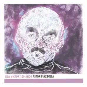 Astor Piazzolla - RCA Victor 100 Años