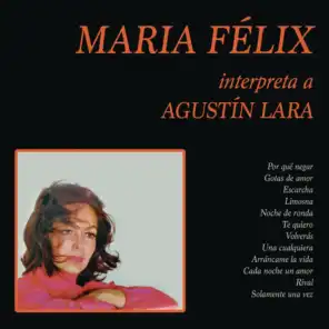 María Félix Interpreta a Agustín Lara