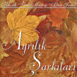 Ayrılık Şarkıları Klasik Türk Müziği
