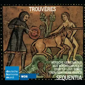 Trouveres:Höfische Liebeslieder aus Nordfrankreich