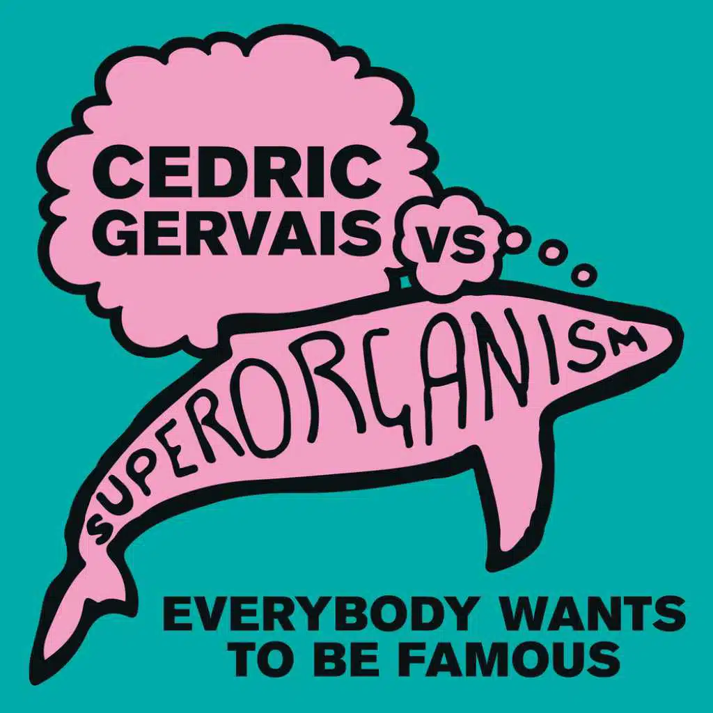 Everybody Wants To Be Famous [Cedric Gervais vs Superorganism]