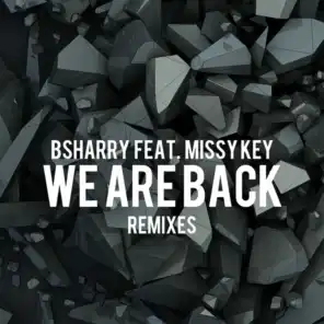 We are back (Remixes) [feat. Missy Key]