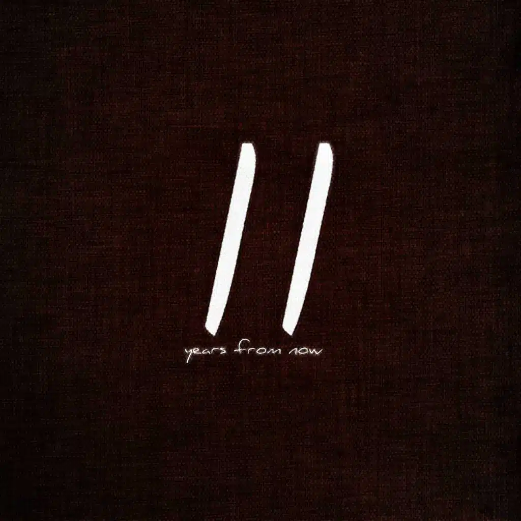 Eleven Years from Now