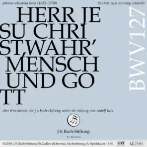 Bachkantate, BWV 127 - Herr Jesu Christ, wahr' Mensch und Gott