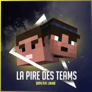 La Pire Des Teams (feat. Lokoise)