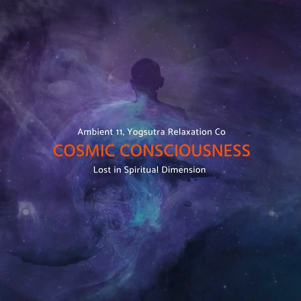 Cosmic Consciousness: Lost In Spiritual Dimension