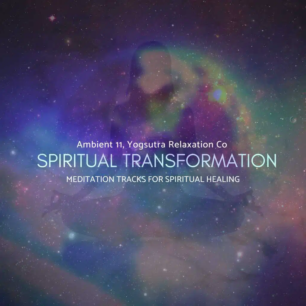 Spiritual Transformation - Meditation Tracks For Spiritual Healing