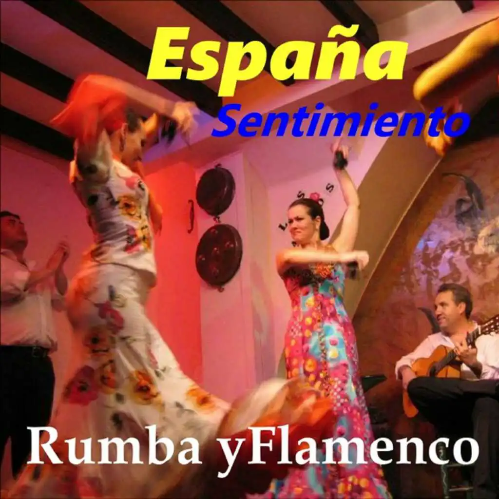 Espana, Sentimeinto, Rumba y Flamenco