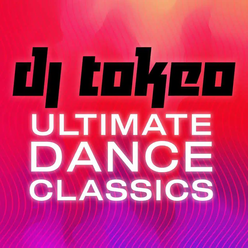 DJ Tokeo - Ultimate Dance Classics