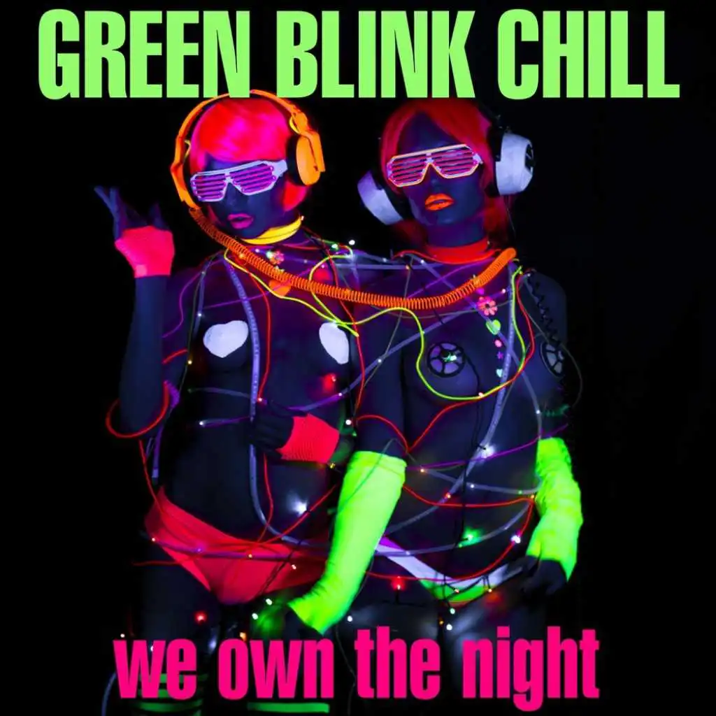 Green Blink : We Own the Night