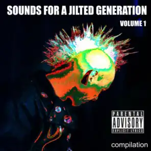 Sounds For A Jilted Generation, Vol. 1