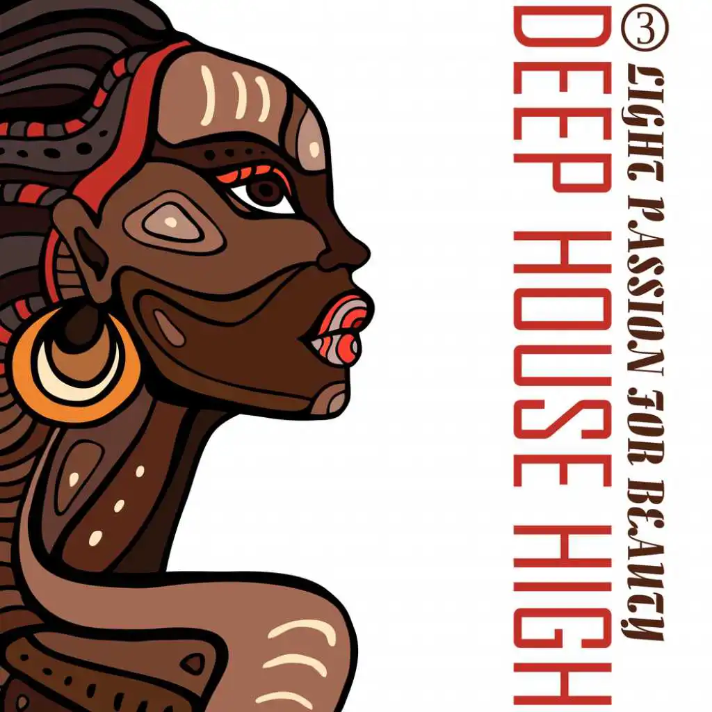 Deep House High 3: Light Passion for Beauty