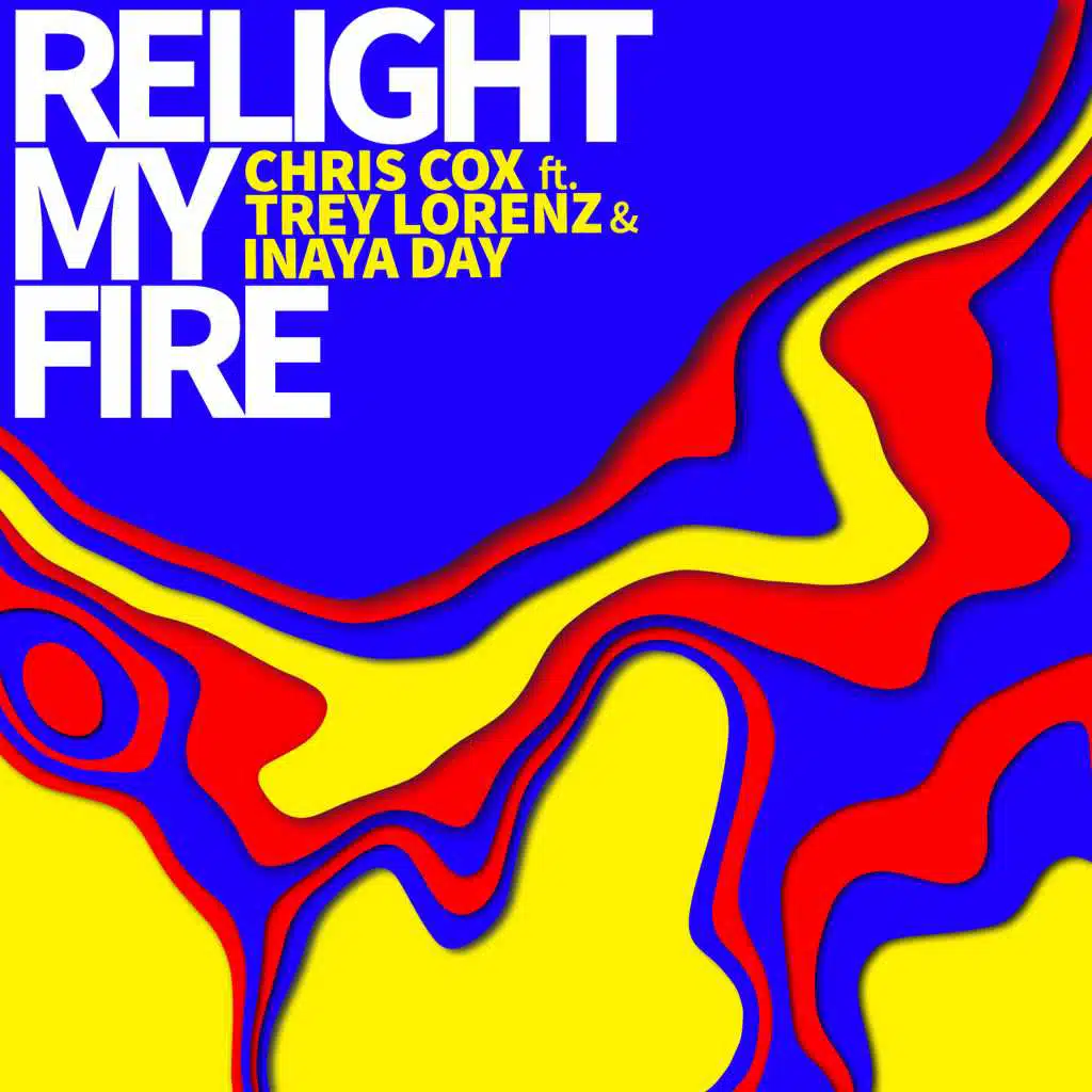 Relight My Fire (feat. Trey Lorenz & Inaya Day)