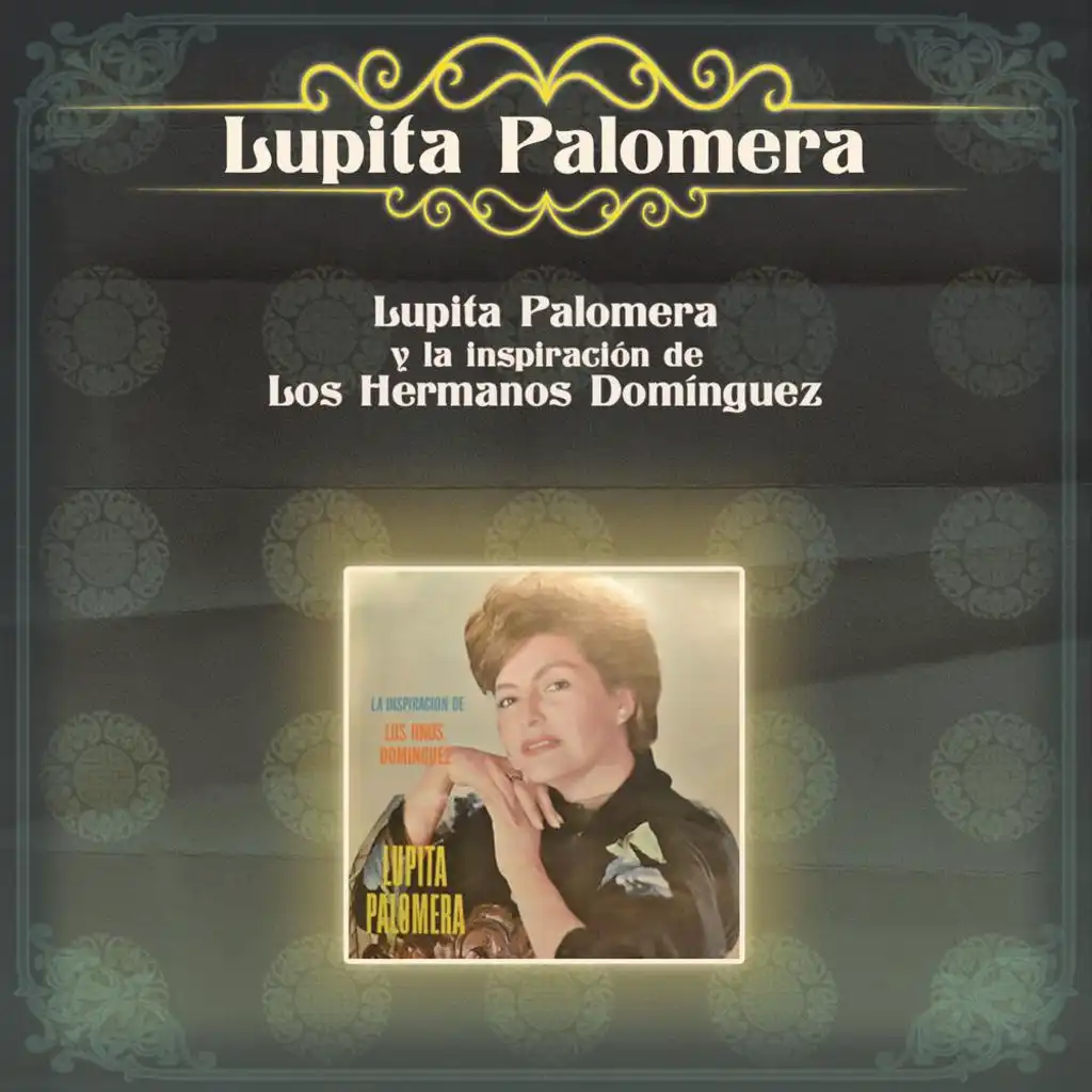 Lupita Palomera y la Inspiración de los Hermanos Domínguez