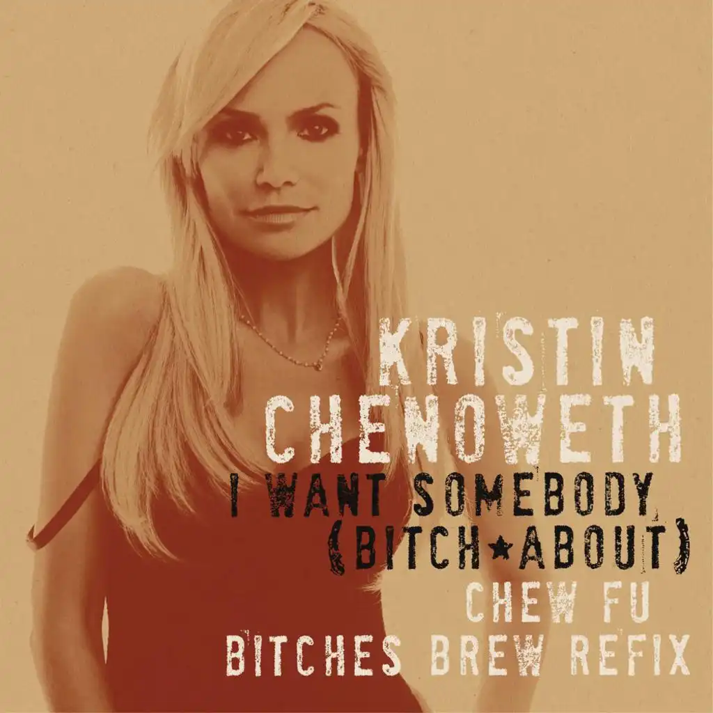 I Want Somebody (Bitch About) [Chew Fu Bitches Brew Refix]