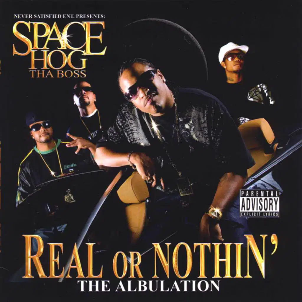 Space Hog Tha Boss: Real Or Nothin