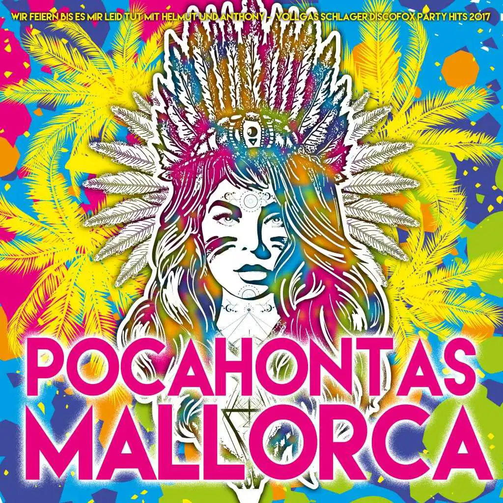 Pocahontas Mallorca - Wir feiern bis es mir leid tut mit Helmut und Anthony - Mallorca Vollgas Schlager Discofox Party 2017