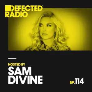 Defected Radio Episode 114 (hosted by Sam Divine)