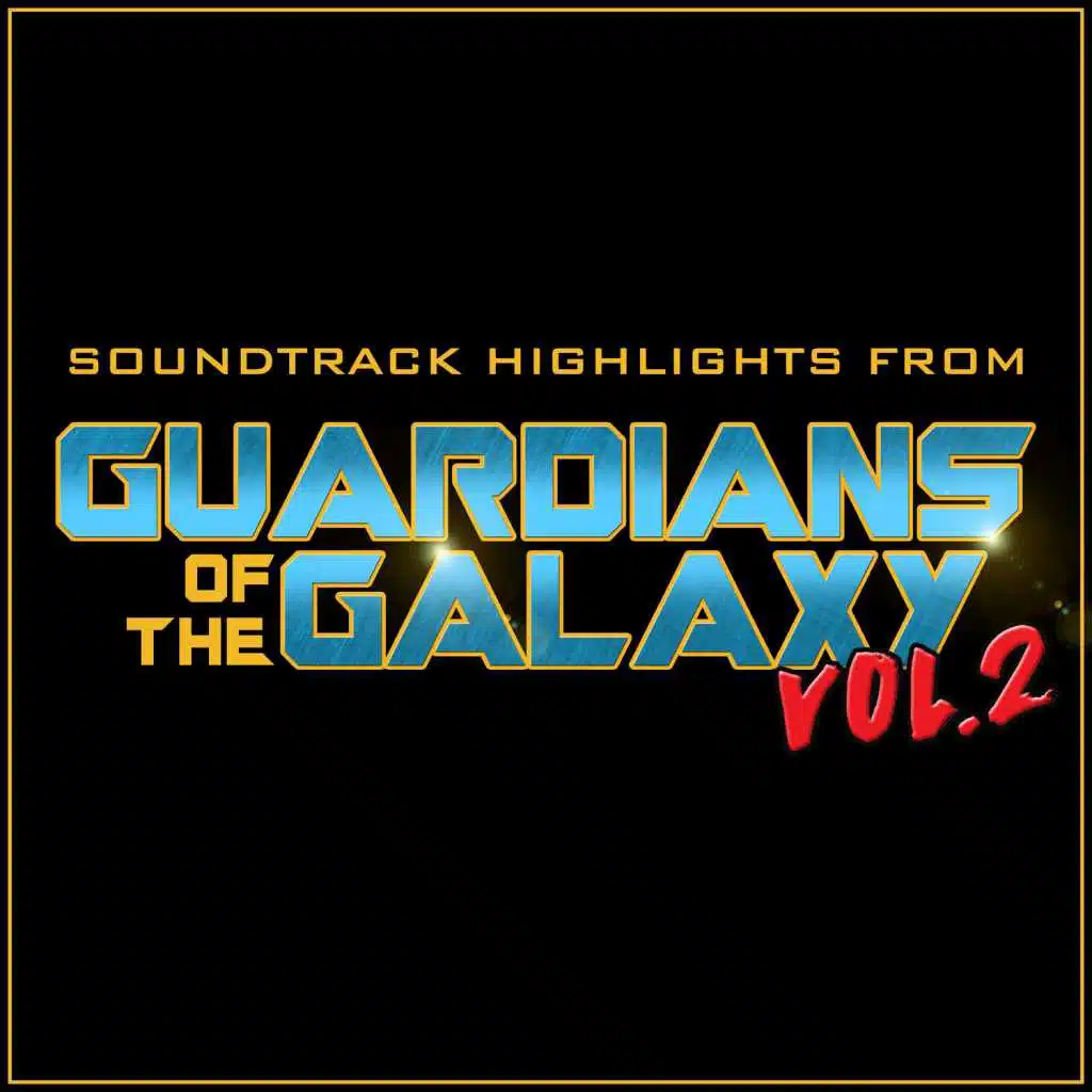 Soundtrack Highlights (From "Guardians of the Galaxy Vol. 2")