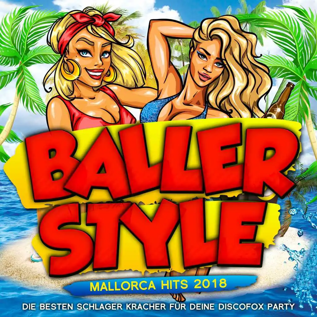 Ballerstyle - Mallorca Hits 2018 - Die besten Schlager Kracher für deine Discofox Party