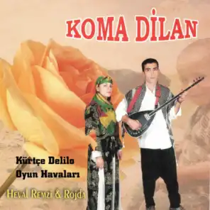 Koma Dilan / Kürtçe Delilo Oyun Havaları