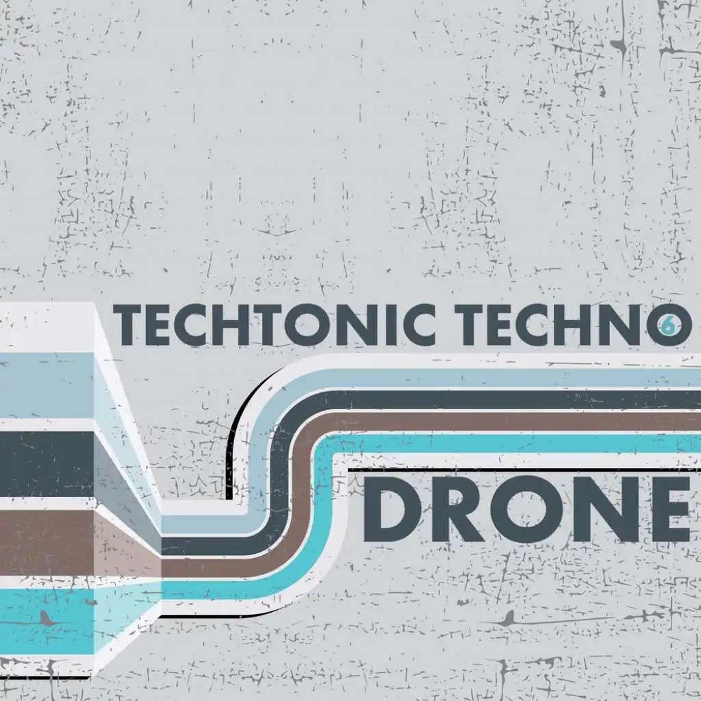 Techtonic Techno 6: Drone