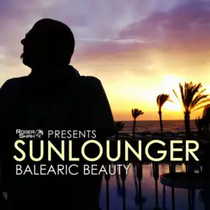 Roger Shah presents Sunlounger (Balearic Beauty)